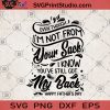 Even Though I'm Not From Your Sack I Know You've Still Got My Back SVG, Funny Quote SVG, Still Got My Back SVG