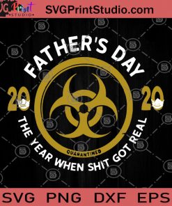 Father's Day 2020 Quarantined The Year When Shit Got Real SVG, Father's Day 2020 SVG, Father's Day Gifts, Father's Day SVG, Quarantined SVG, Sport SVG