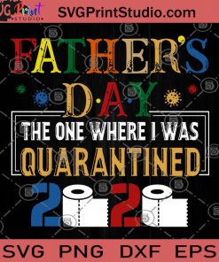 Father's Day The One Where I Was Quarantined 2020 SVG, Father's Day SVG, Toilet Paper SVG, Father's Day Gift 2020 SVG, Coronavirus SVG, Covid-19 SVG