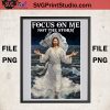 Focus On Me Not The Storm PNG, Jesus Art PNG, Storm PNG, Art And Collectibles, Print PNG
