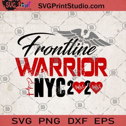 Frontline Warruor NYC 2020 SVG, Warriors NYC 2020 SVG, Nurse Week SVG, Covid Nurse SVG, Nurse SVG,