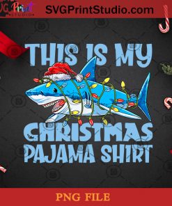 Funny Christmas Shark Fun Pajama PNG, Noel PNG, Merry Christmas PNG, Christmas PNG, Shark PNG, Pajama PNG, Santa Hat PNG, Light PNG Digital Download