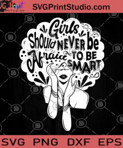 Girls Should Never Be Afraid To Be Smart SVG, Gift For Girl SVG, Gypsy SVG, Hippie SVG, Hair SVG