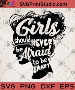Girls Should Never Be Afraid To Be Smart Glasses SVG, Gift For Girl SVG, Hippie SVG, Gypsy SVG