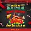 Gobble Me Swallow Me Drip Gravy Down The Side Of Me PNG, Noel PNG, Merry Christmas PNG, Christmas PNG, Turky PNG, Chicken PNG Digital Download
