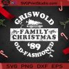 Gris Wold Family Christmas 89 Old Fashioned SVG, Gris Wold Family SVG, Chicago Clark Griswold SVG, Car SVG, Pine SVG Cricut Digital Download