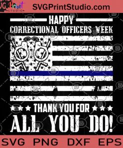 Happy Correctional Officers Week Thank You For All You Do SVG, Repair Officers SVG, Officer Gifts SVG, Army SVG, Flag SVG