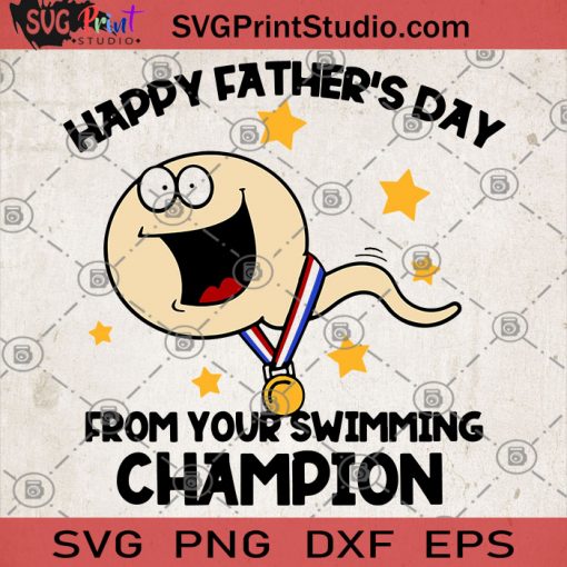 Happy Father's Day From Your Swimming Champion SVG, Swimming SVG, Sport SVG, Father's Day SVG