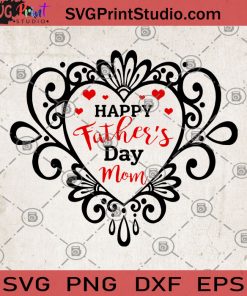 Happy Father's Day Mom SVG, Happy Father's SVG, Gift For Dad SVG, Father's SVG, Heart SVG, Lover Father's SVG