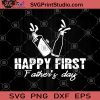 Happy First Father's Day SVG, New Dad gift SVG, Happy Fathers Day SVG, First Father's Day SVG