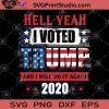 Hell Yeah I Voted Trump And I Will Do It Again SVG PNG EPS DXF Silhouette Cut Files
