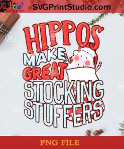 Hippos Make Great Stocking Stuffers Hippopotamus PNG, Noel PNG, Merry Christmas PNG, Christmas PNG, Hippopotamus PNG, Santa Claus PNG, Snowman PNG, Sock PNG Digital Download