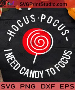 Hocus Pocus I Need Candy To Focus SVG, Halloween SVG, Hocus Pocus SVG, Cangdy SVG Cricut Digital Download, Instant Download