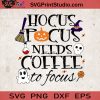 Hocus Pocus Needs Coffee To Focus SVG, Halloween SVG, Witch SVG Cricut Digital Download, Instant Download