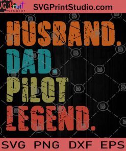 Husband Dad Pilot Legend SVG, Pilot SVG, DAD 2020 SVG, Family SVG