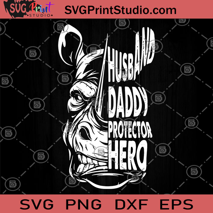 Husband Daddy Protechtor Hero Rhino Svg Hero Svg Rhino Svg Protechtor Svg Funny Svg Svg Print Studio