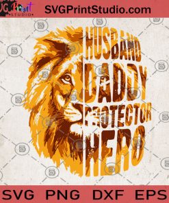 Husband Daddy Protector Hero SVG, Father's Day SVG, Lion SVG, Grandpa SVG, Lion King SVG, Dad SVG, Papa SVG