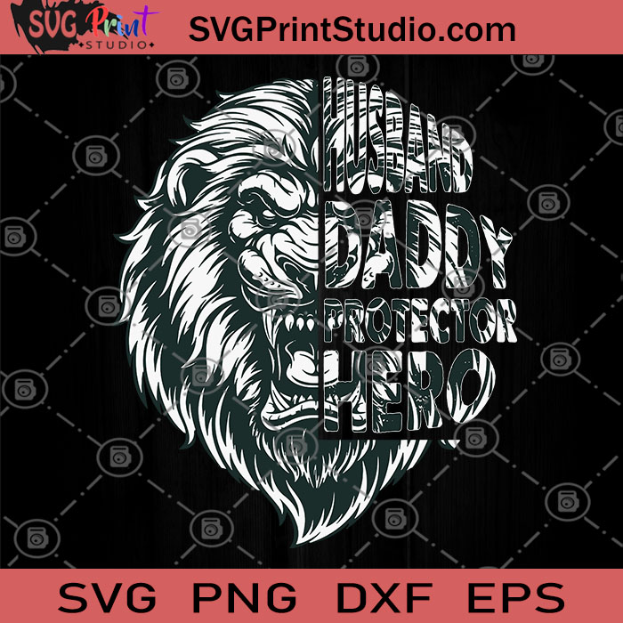 Free Free 302 Lion Husband Daddy Protector Hero Svg SVG PNG EPS DXF File