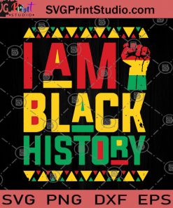 I Am Black History SVG, George Floyd SVG, Black Lives Matter SVG
