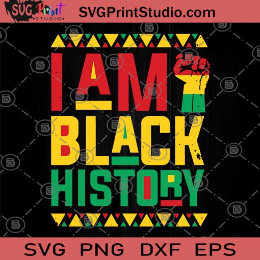 I Am Black History SVG, George Floyd SVG, Black Lives Matter SVG