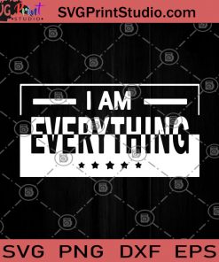 I Am Everything SVG, I Have Everything I Need, I Am All SVG, He And She SVG