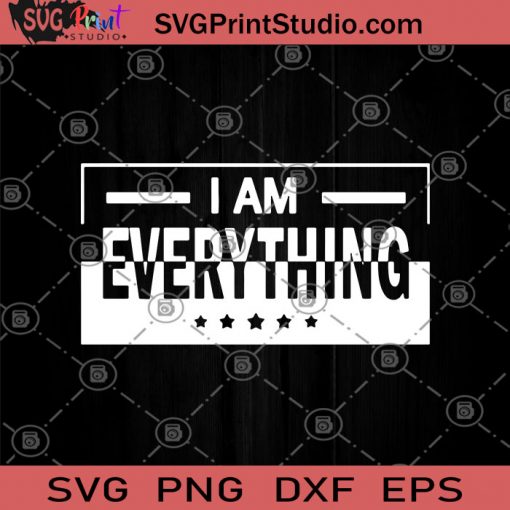 I Am Everything SVG, I Have Everything I Need, I Am All SVG, He And She SVG