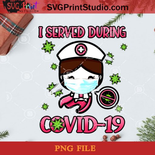 I Served During Covid 19 Cute Nurse PNG, Noel PNG, Merry Christmas PNG, Christmas PNG, Nurse PNG, Pandemic PNG, Covid 19 PNG, Facemask PNG Digital Download