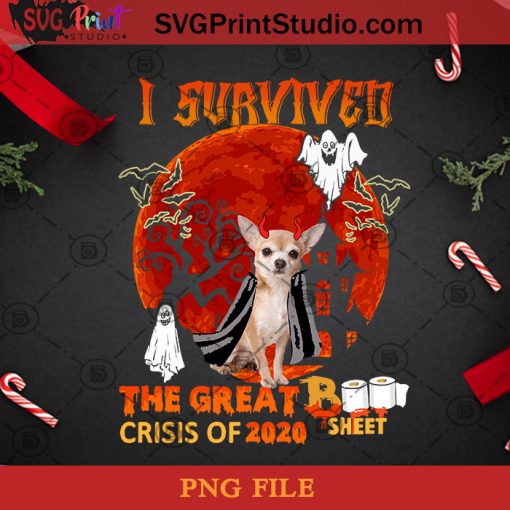 I Survived The Great Boo Sheet Crisis Of 2020 Chihuahua PNG, Halloween PNG, Dog PNG, Happy Halloween PNG, Boo PNG, Chihuahua PNG, Devil PNG Digital Download
