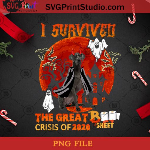 I Survived The Great Boo Sheet Crisis Of 2020 Great Dane PNG, Halloween PNG, Dog PNG, Happy Halloween PNG, Boo PNG, Great Dane PNG, Devil PNG Digital Download