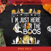 I'm Just Here For The Boos PNG, Halloween PNG, Boo PNG, Happy Halloween PNG, Beer PNG, Pumpkin PNG Digital Download