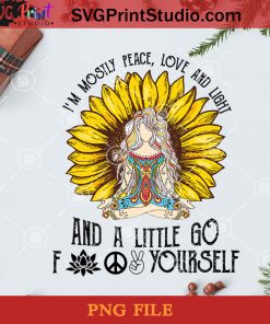 Im Mostly Peace Love and Light and a Little Go Fuck Yourself PNG, Noel PNG, Merry Christmas PNG, Love Peace PNG, Yoga PNG, Sunflower PNG Digital Download