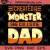 I Created a Monster She Calls Me Dad SVG, DAD 2020 SVG, Father's Day SVG