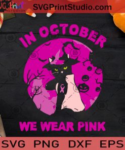 In October We Wear Pink Cat SVG, Halloween SVG, Pumpkin SVG, Witch Cat SVG, Cancer SVG, Cricut Digital Download, Instant Download