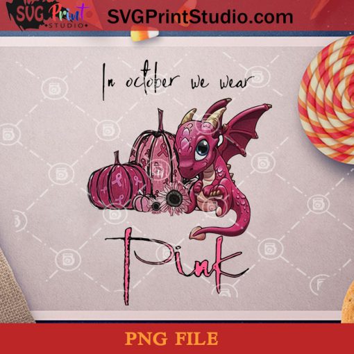 In October We Wear Pink Dragon PNG, Happy Halloween PNG, Halloween PNG, Witch PNG, Cancer PNG, Digital Download