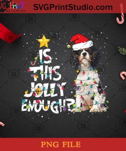 Is This Jolly Enough Cavalier King Charles Spaniel PNG, Noel PNG, Merry Christmas PNG, Christmas PNG, Cavalier King Charles Spaniel PNG, Dog PNG, Christmas Tree PNG, Light PNG, Santa Hat PNG Digital Download