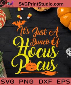 It's Just A Bunch Of Hocus Pocus SVG, Halloween SVG, Hocus Pocus SVG, Cricut Digital Download, Instant Download