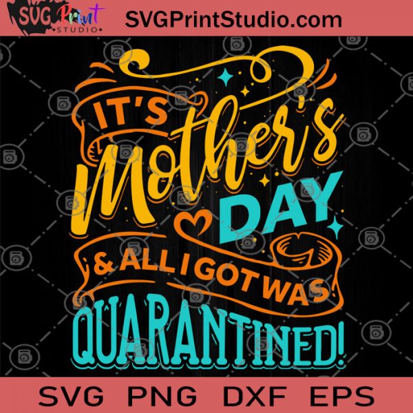 Download It's Mother's Day And Alligotwas Quarantined SVG, Mother's ...