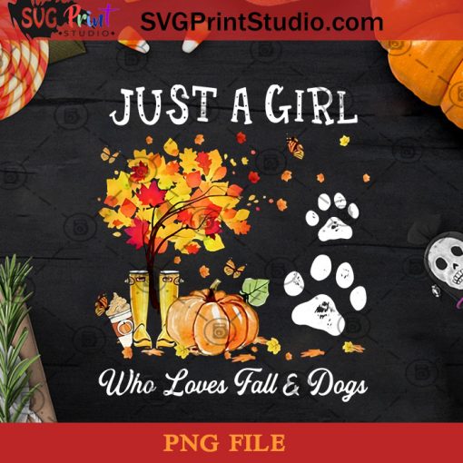 Just A Girl Who Love Fall And Dogs PNG, Happy Halloween PNG, Halloween PNG, Witches PNG, Digital Download
