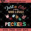 Just A Girl Who Loves Peckers SVG, Leopard Snake Glitter SVG, Funny chickens For Women SVG, Farmer Girls SVG, Countryside SVG