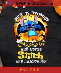 Just A Woman Who Loves Stitch And Halloween PNG, Halloween PNG, Stitch PNG, Bat PNG, Pumpkin PNG Digital Download
