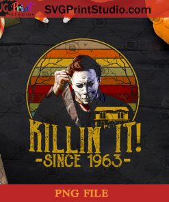 Killin It Since 1963 PNG, Michael Myers PNG, Halloween PNG, Killing PNG Digital Download