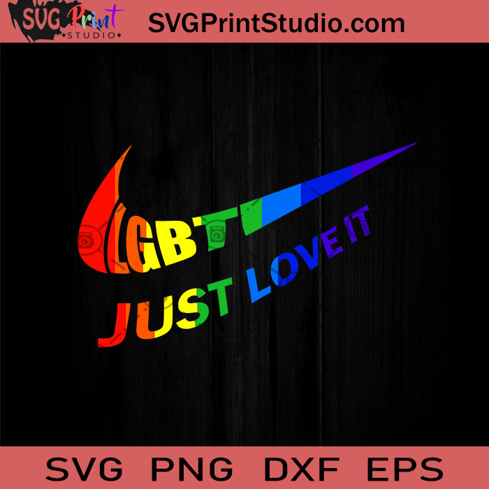 Download Lgbt Just Love It Svg Lgbt Svg Gay Svg Lesbian Svg Nike Logo Svg Just Do It Svg Peace Svg Pride Svg Svg Print Studio