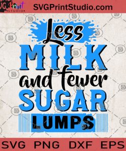 Less Milk And Fewer Sugar Lumps SVG, Milk SVG, Sugar SVG, Drinks SVG, Drink and Food SVG