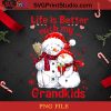 Life Is Better With My Grandkids Snowman Christmas PNG, Noel PNG, Merry Christmas PNG, Christmas PNG, Snowman PNG, Santa Claus PNG, Snowflake PNG Digital Download
