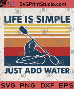 Life Is Simple Just Add Water SVG, Rowing SVG, Picnic SVG, Sport SVG, Rowing Lover SVG, Outdoor SVG