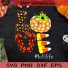Love Lollilife SVG, Love Halloween SVG, Pumpkin SVG, Candy SVG, Halloween SVG, Cricut Digital Download, Instant Download