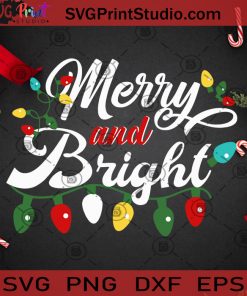 Merry And Bright SVG, Christmas SVG, Noel SVG, Merry Christmas SVG, Bright SVG, Light SVG, Decorate Light SVG Cricut Digital Download, Instant Download
