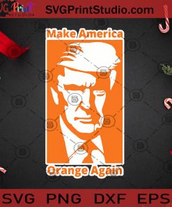 Make America Orange Again SVG, Christmas SVG, Noel SVG, Merry Christmas SVG, Donald Trump SVG, America President SVG, Orange SVG, President SVG Cricut Digital Download, Instant Download