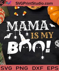 Mama Is My Boo SVG, Halloween SVG, Boo Boo SVG, Cricut Digital Download, Instant Download