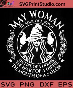 May Woman The Soul Of A Witch SVG, Halloween SVG, Starbucks SVG, Witches SVG, Cricut Digital Download, Instant Download